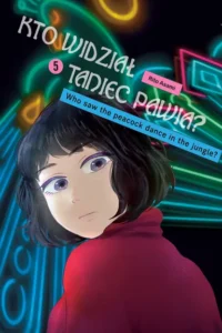Kto widział taniec pawia? – Tom 5