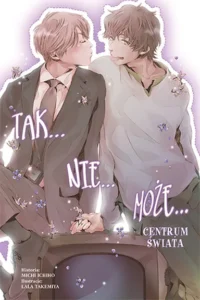Tak… Nie… Może…: W centrum świata