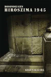 Hiroszima 1945 Bosonogi Gen [Wydanie ekskluzywne Waneko] – Tom 3