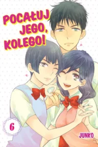 Pocałuj jego, kolego! – Tom 6