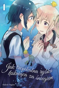 Jak tropikalna rybka tęskniąca za śniegiem – Tom 1